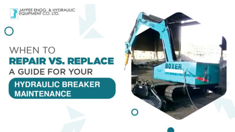 When to Repair vs. Replace: A Guide for Your Hydraulic Breaker Maintenance
